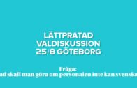 Lättpratad valdiskussion 25/8 Göteborg. Vad skall man göra om personal inte kan svenska?